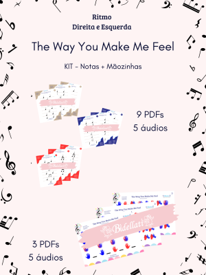 The Way You Make Me Feel- KIT (notas + mãozinhas)
